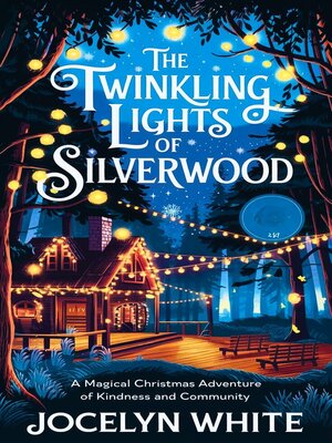 cover image of THE TWINKLING LIGHTS OF SILVERWOOD